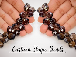 CUSHION SHAPED BEADS
